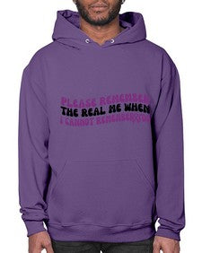 please remember the real me when i cannot remember you 207# - alzheimers- Hoodie