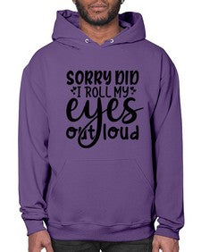 sorry did i roll my eyes out loud 86# - graphic- Hoodie