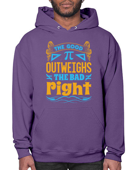 the good Pi outweighhs the bad right 47# - pi- Hoodie