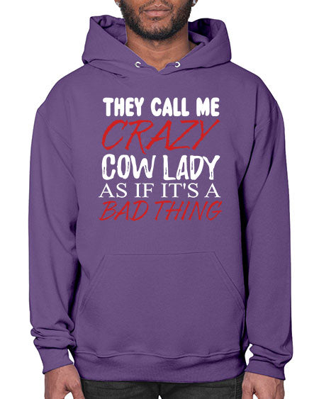 they call me crazy cow lady if its a bad thing - cow- Hoodie