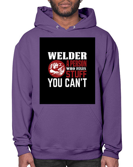 welder a person who fixes stuff you cant 1610# - welder- Hoodie
