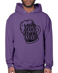 when in doubt drink a stout 1704# - beer- Hoodie