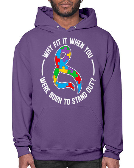 why fit in when u 119# - autism- Hoodie