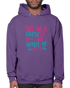 yes im a nurse no i don t want to at it Style 1673# - nurse- Hoodie