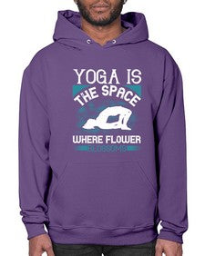 yoga is the space where flower blossoms  627# - yoga- Hoodie