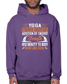 yoga means addition addition of energy strength and beauty to body mind and soul  630# - yoga- Hoodie