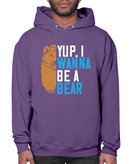 yup i wanna be a bear 291# - bears - animals- Hoodie