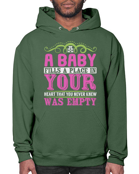 A baby fills A place in Your Heart that you never knew was empty Style 1# - baby- Hoodie
