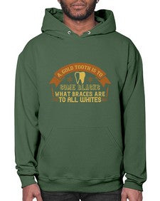 A gold tooth is to some blacks Style 10# - dentist- Hoodie