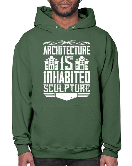Architecture is inhabited sculpture Style 48# - architect- Hoodie