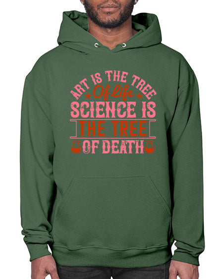 Art is the tree of life Science is the tree of death 319# - general science- Hoodie