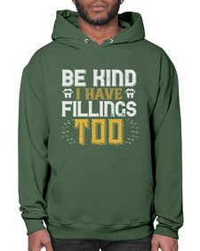 Be kind i have fillings too Style 58# - dentist- Hoodie