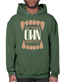 Be yoyr own dentist Style 62# - dentist- Hoodie
