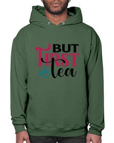 But First Tea 700# - tea- Hoodie