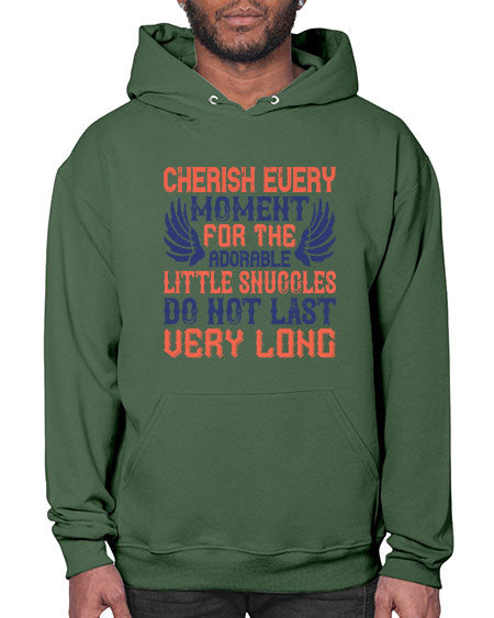Cherish every moment for the adorable little snuggles do not last very long Style 289# - baby- Hoodie