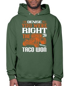 Denise you were right the taco won 108# - hot rod- Hoodie