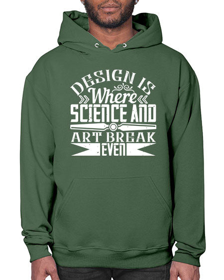 Design is where science and art break even Style 117# - architect- Hoodie