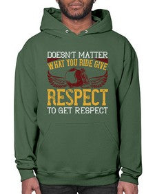 Doesnt matter what you ride give respect to get respect 16# - motorcycle- Hoodie