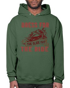 Dress for the slide not the ride 17# - motorcycle- Hoodie