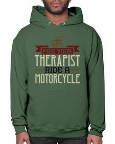 Fire your therapist ride a motorcycle 19# - motorcycle- Hoodie