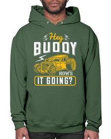 Hey buddy Hows it going 53# - hot rod- Hoodie