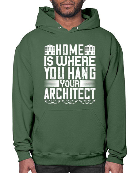 Home is where you hang your architect Style 177# - architect- Hoodie
