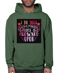 I Do Yoga Because Punching People Is Frowned Upon  276# - yoga- Hoodie