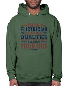 I M AN ELECTRICIAN SO IM FULLY QUALIFIED REMOVE YOUR SHORTS AND CHECK YOUR BOX Style 205# - engineer- Hoodie