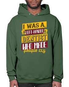 I was aleft handed Style 213# - dentist- Hoodie