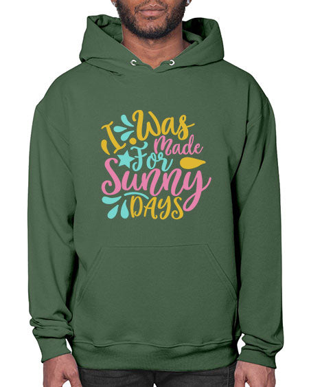 I was made for sunny days Style 63# - summer- Hoodie