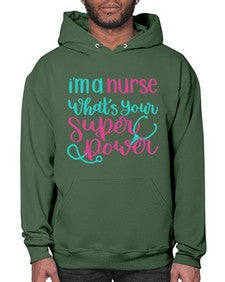 Im A Nurse Whats Your Superpower Style Style 962# - nurse- Hoodie