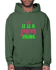 It is a pisces thing 256# - pisces- Hoodie