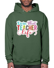 Livin That Teacher Life 1063# - teacher- Hoodie