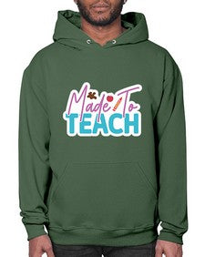 Made To Teach 1080# - teacher- Hoodie