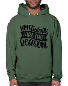 My Students Are The Reason Style 1114# - teacher- Hoodie