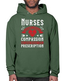 Nurses dispense comfort compassion and caring without even a prescription Style 1238# - nurse- Hoodie