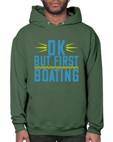 OK but first Boating 32# - boats- Hoodie