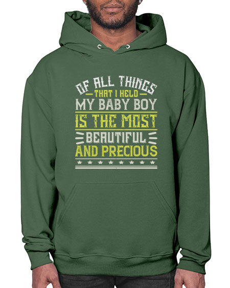 Of all things that I held my baby boy is the most beautiful and precious Style 421# - baby- Hoodie