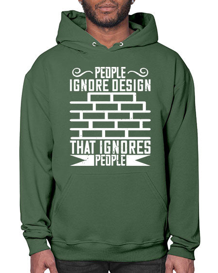 People ignore design that ignores people Style 341# - architect- Hoodie