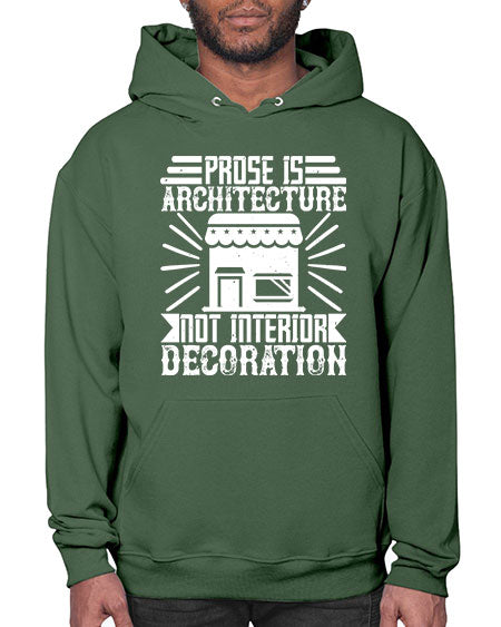Prose is architecture not interior decoration Style 346# - architect- Hoodie