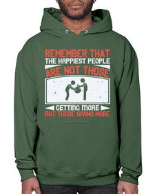 Remember that the happiest people are not those getting more but those giving more Style 34# - volunteer- Hoodie