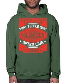 Research has shown that people who volunteer often live longer Style 32# - volunteer- Hoodie