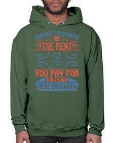 Service to others is the rent you pay for your room here on earth Style 29# - volunteer- Hoodie