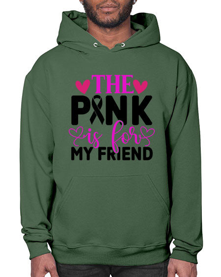 The Pink is for My Friend 3# - breast cancer- Hoodie