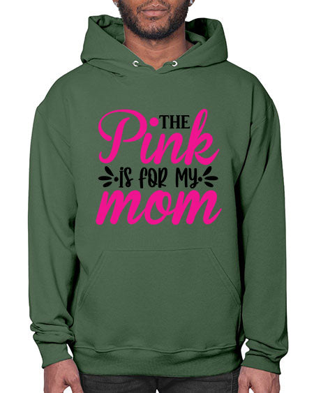 The Pink is for My Mom 1# - breast cancer- Hoodie
