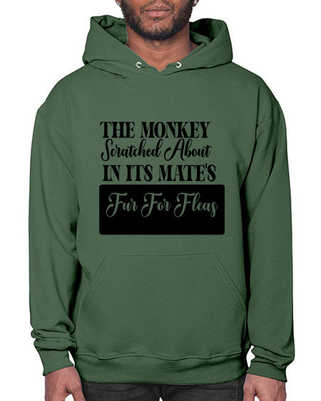 The monkey scratched about in  - monkey- Hoodie
