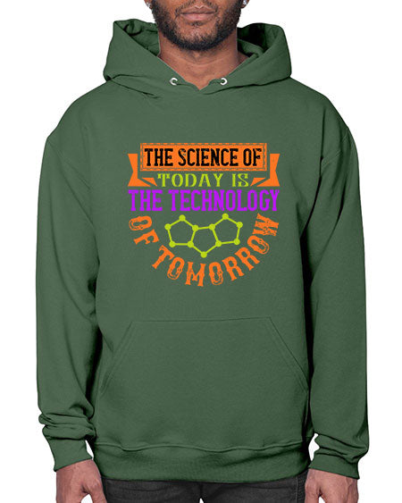 The science of today is the technology of tomorrow 305# - general science- Hoodie