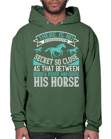 There is no secret so close as that between a rider and his horse Style 17# - horse- Hoodie