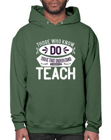 Those who know do Those that understand teach Style 1567# - teacher- Hoodie