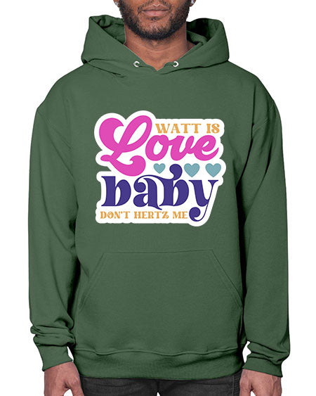 Watt is love baby dont hertz me 12# - general science- Hoodie
